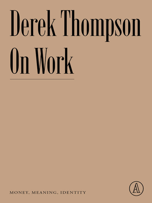 Title details for On Work by Derek Thompson - Available